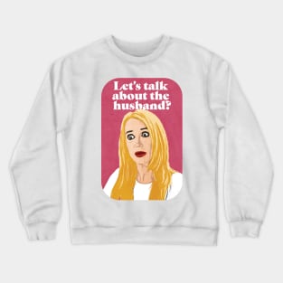 Kim Richards | Husband Talk | RHOBH Crewneck Sweatshirt